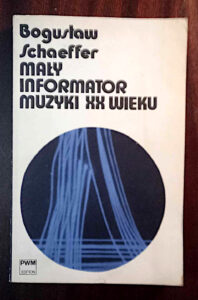 Bogusław Schaeffer - Mały informator muzyki XX wieku
